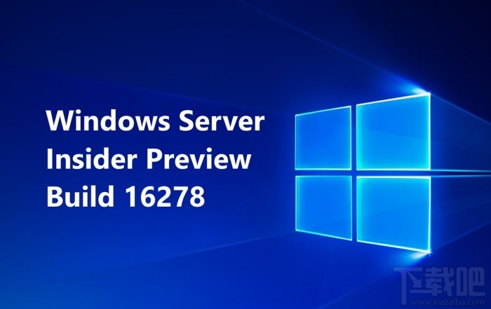 Windows Server Build 16278版本发布