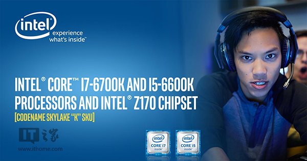 第六代酷睿Skylake：英特尔i7-6700K/i5-6600K发布