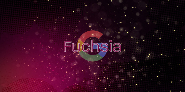 谷歌秘密开发融合操作系统Fuchsia 主力开发者操刀
