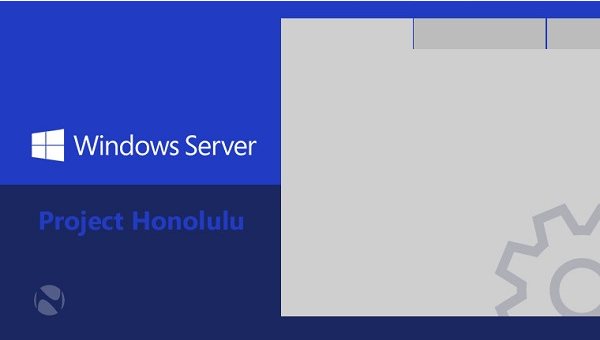 微软发布Project Honolulu技术预览版（build 05002）