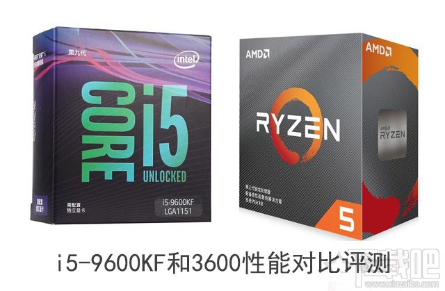 i5-9600KF和R5-3600哪个好？酷睿i5-9600KF和锐龙3600性能对比评测